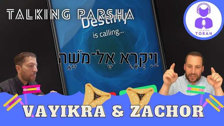 Tuvia and Yitzi Talking Parsha - Vayikra & Zachor: Why 'call' Moshe??