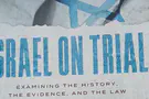 If Israel was on trial and you a juror, what would you decide?