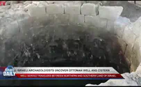 Archaeologists uncover Ottoman well and cistern