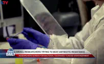 Israeli researchers trying to beat antibiotic resistance